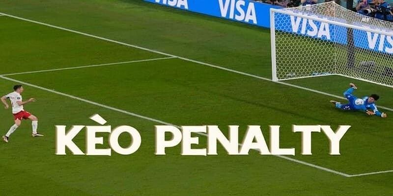 Giải thích sơ lược về kèo penalty 