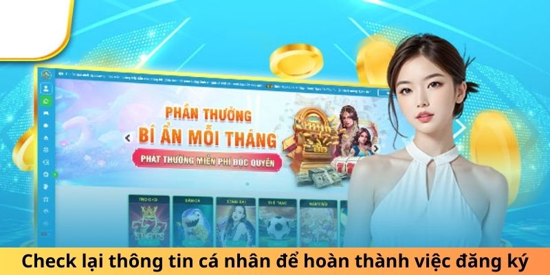 Check lại thông tin cá nhân để hoàn thành việc đăng ký