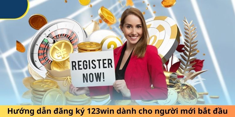 Hướng dẫn đăng ký 123win dành cho người mới bắt đầu