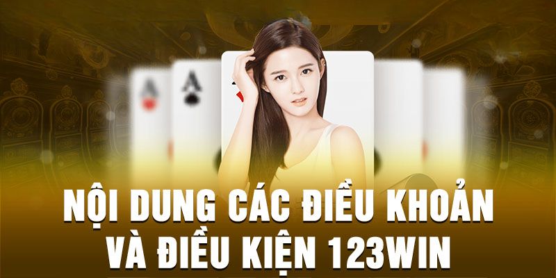 Thông tin tổng thể về điều kiện và điều kiện 123Win