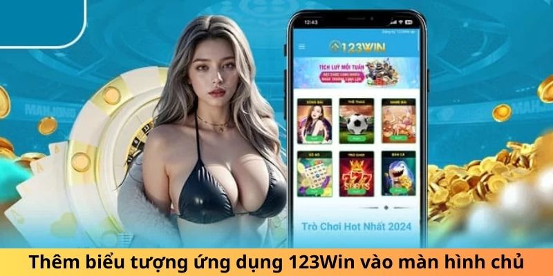 Thêm biểu tượng ứng dụng 123Win vào màn hình chủ