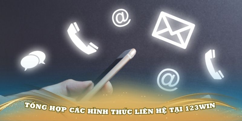 Tổng hợp các hình thức liên hệ tại 123Win